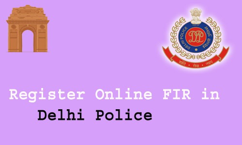 How to Register Online FIR in Delhi Police