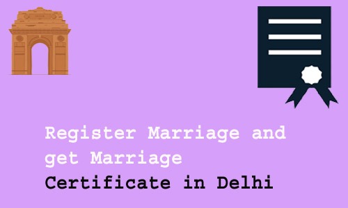 How to Register Marriage and get Marriage Certificate in Delhi
