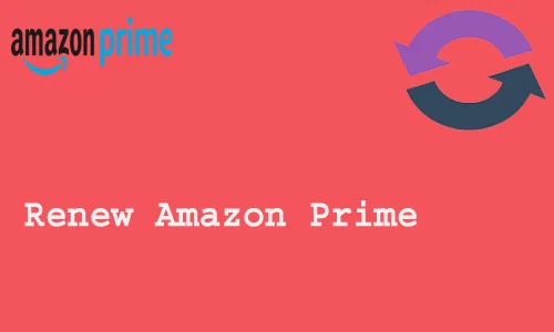 How to Renew Amazon Prime