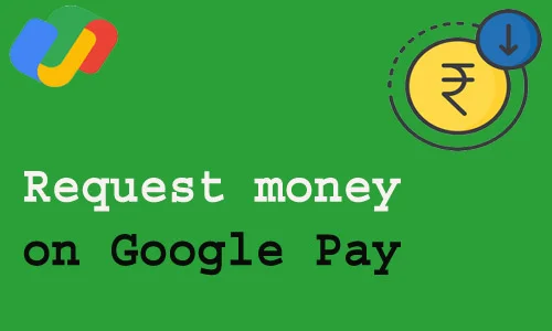 How to request money on Google Pay