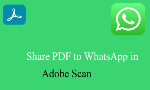 How to Share PDF to WhatsApp in Adobe Scan
