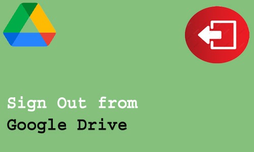How to Sign Out from Google Drive