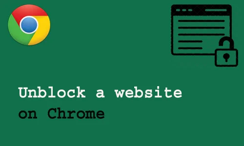 How to unblock a website on Chrome