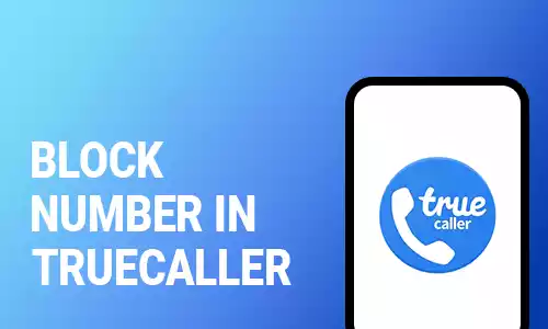 How To Block A Number In Truecaller