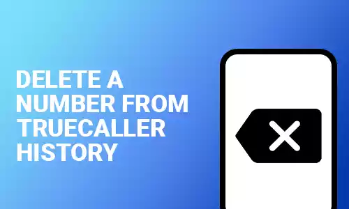 How To Delete a Number From Truecaller History