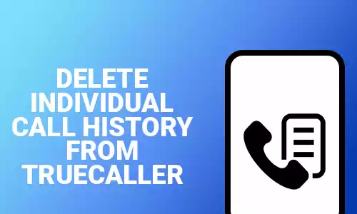 How To Delete Individual Call History From Truecaller