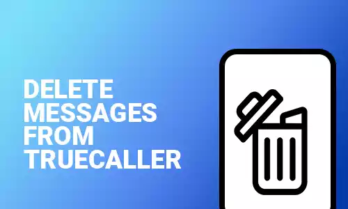 How To Delete Messages From Truecaller