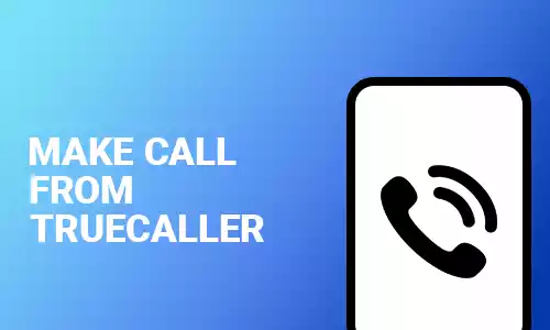 How To Make a Call From Truecaller