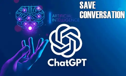 How to Save ChatGPT Conversation