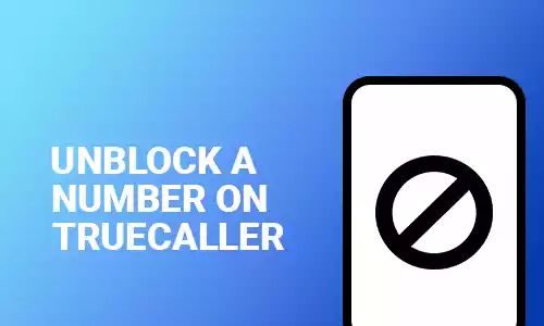 How To Unblock a Number on Truecaller