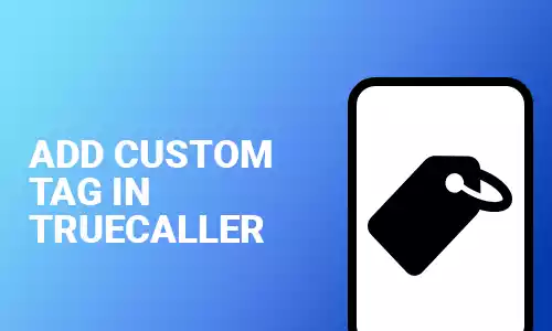 How To Add Custom Tag In Truecaller