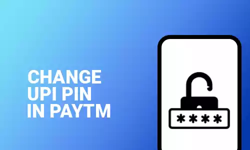 How To Change the UPI Pin In Paytm