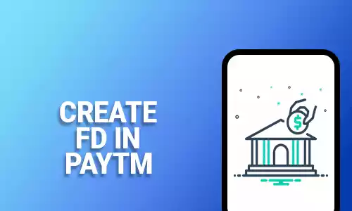 How To Create Fd In Paytm