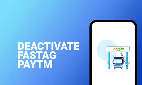 How To Deactivate Fastag Paytm