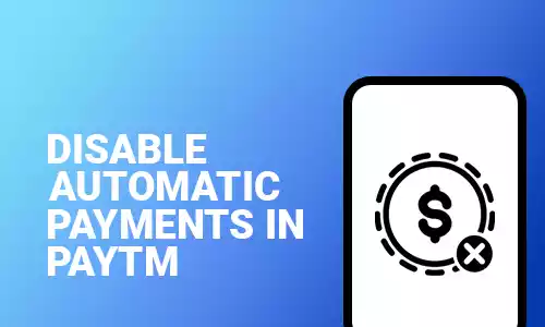 How To Disable Automatic Payment In Paytm