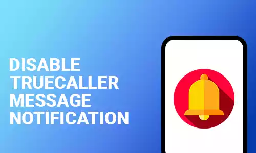 How To Disable Truecaller Message Notification