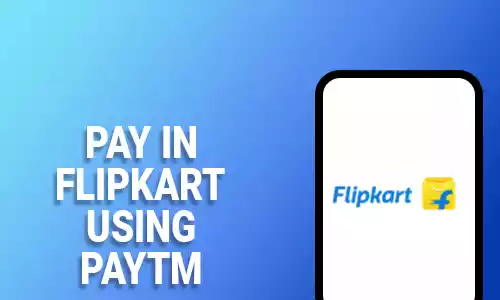 How To Pay Flipkart Using Paytm