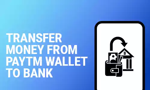 How To Transfer Money From Paytm Wallet To Bank Account