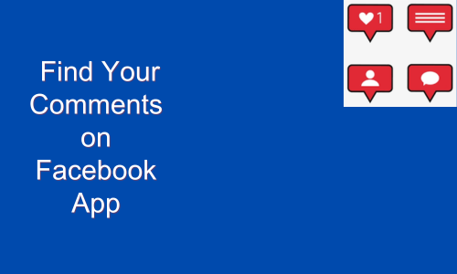 How to Find Your Comments on Facebook App