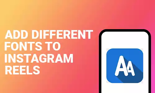 How To Add Different Fonts To Instagram Reels