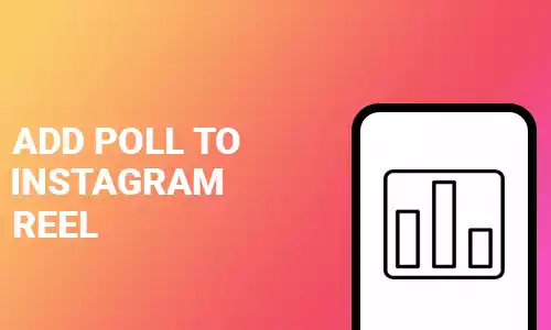 How To Add Poll to Instagram Reel