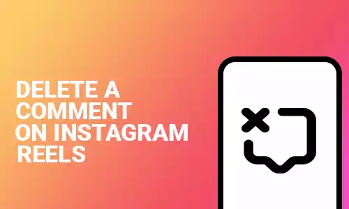 How To Delete a Comment on Instagram Reels