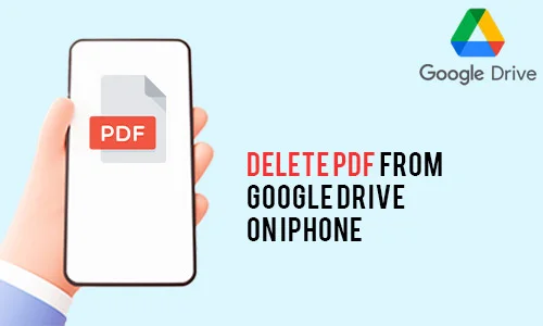 How to Delete PDF from Google Drive on iPhone