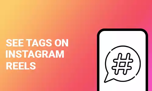 How To See Tags on Instagram Reels