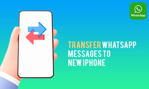 How to Transfer Whatsapp Messages to New iPhone