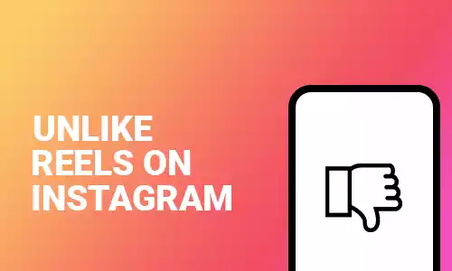 How To Unlike Reels on Instagram