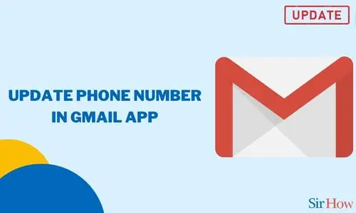How to Update Phone Number in Gmail App