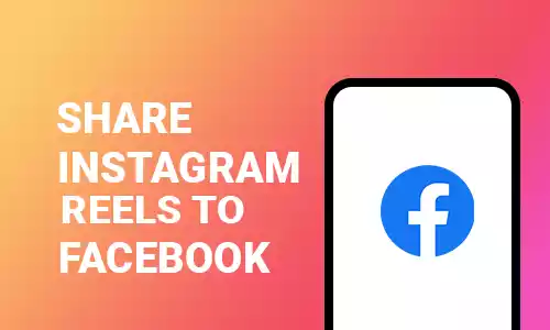 How To Share Instagram Reels To Facebook