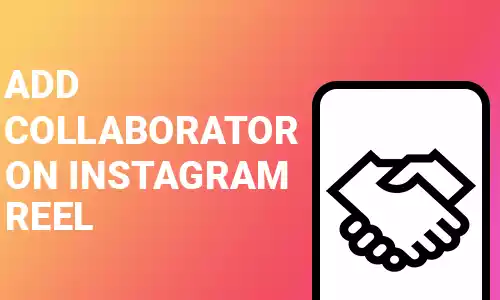 How To Add Collaborator on Instagram Reel