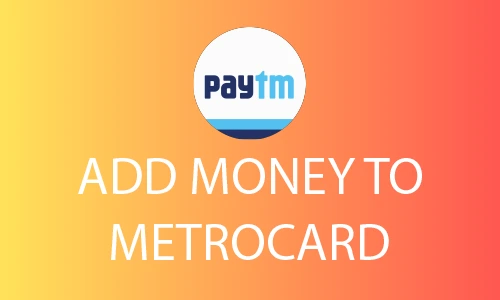How to Add Money in Metrocard Through Paytm