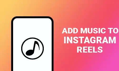 How To Add Music to Instagram Reels