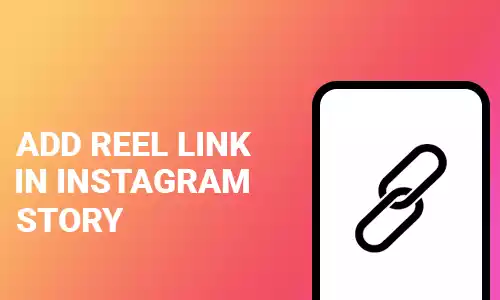 How To Add Reel Link in Instagram Story