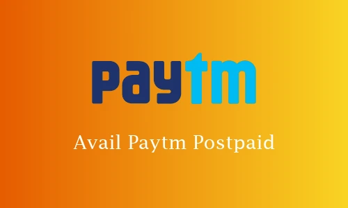How to Avail Paytm Postpaid