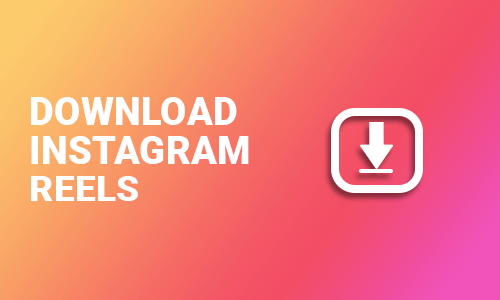 How To Download Instagram Reels