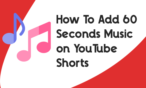 How To Add 60 Seconds Music on YouTube Shorts