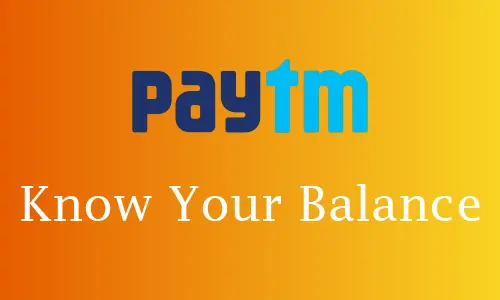 How to Know Paytm Balance