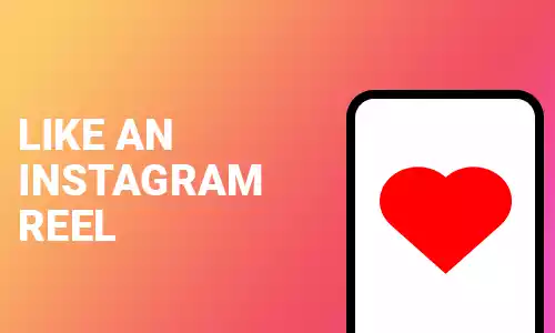 How To Like an Instagram Reel