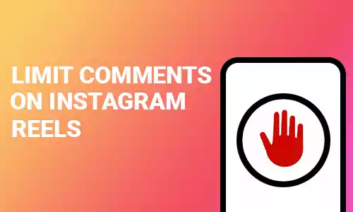 How To Limit Comments on Instagram Reels