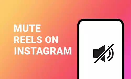 How To Mute Reels on Instagram