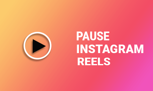 How To Pause Instagram Reels