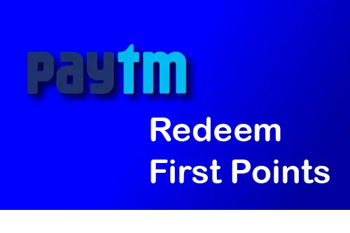 How to Redeem Paytm First Points into Cash