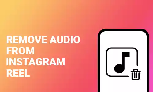How To Remove Audio From Instagram Reel