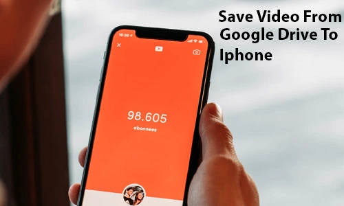 How To Save A Google Drive Video To Iphone