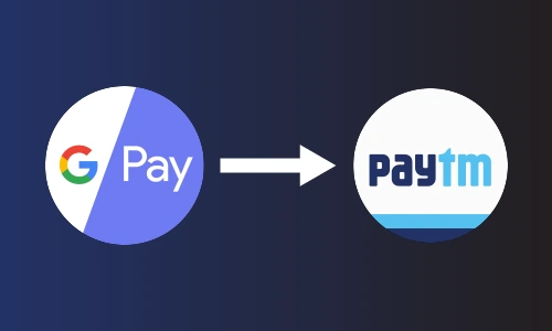 How to Send Money from Google Pay to Paytm