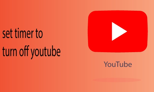 How to Set Timer to Turn off Youtube