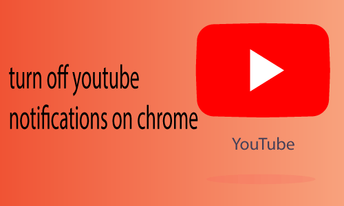 How to Turn off Youtube Notifications on Chrome